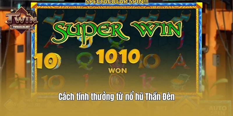 Cách tính thưởng từ nổ hũ Thần Đèn