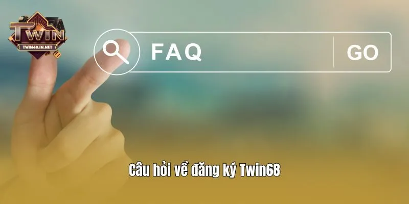 Câu hỏi về đăng ký Twin68