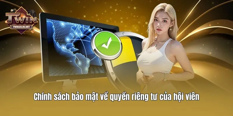 Chính sách bảo mật về quyền riêng tư của hội viên