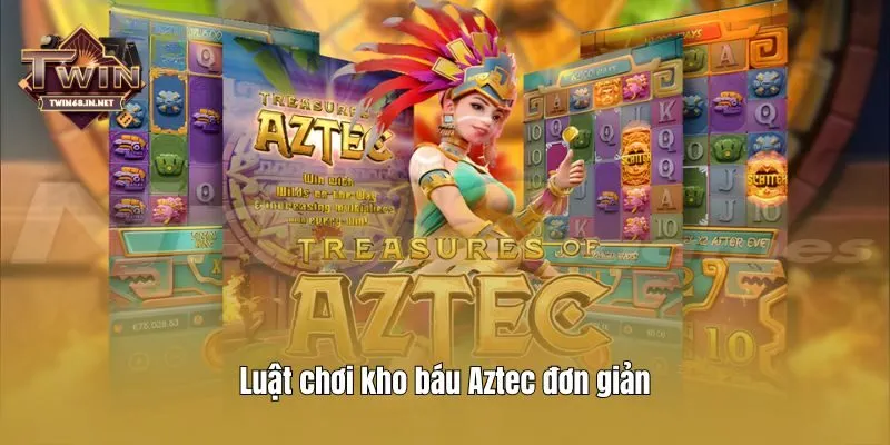 Luật chơi kho báu Aztec đơn giản