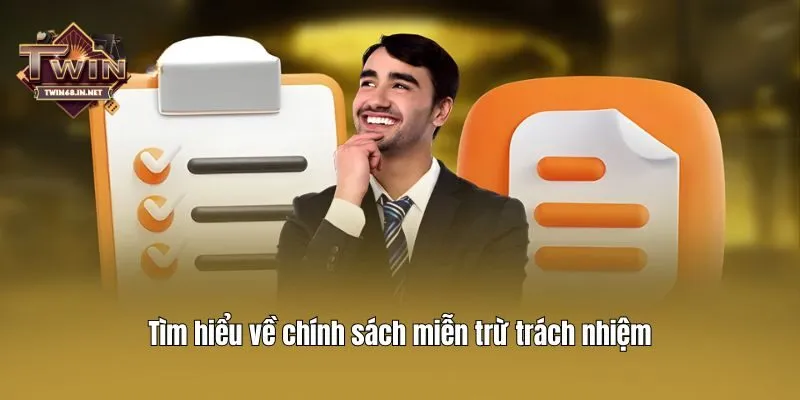 Tìm hiểu về chính sách miễn trừ trách nhiệm